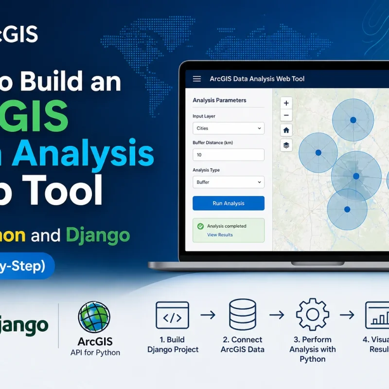 How to Build an ArcGIS Data Analysis Web Tool with Python and Django (Step-by-Step)